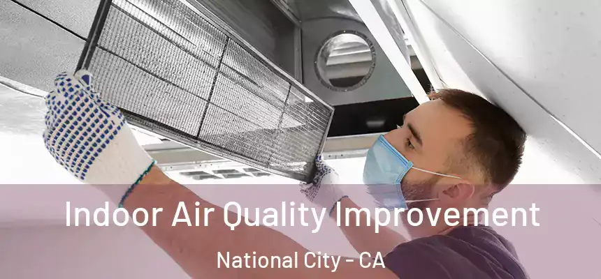  Indoor Air Quality Improvement National City - CA